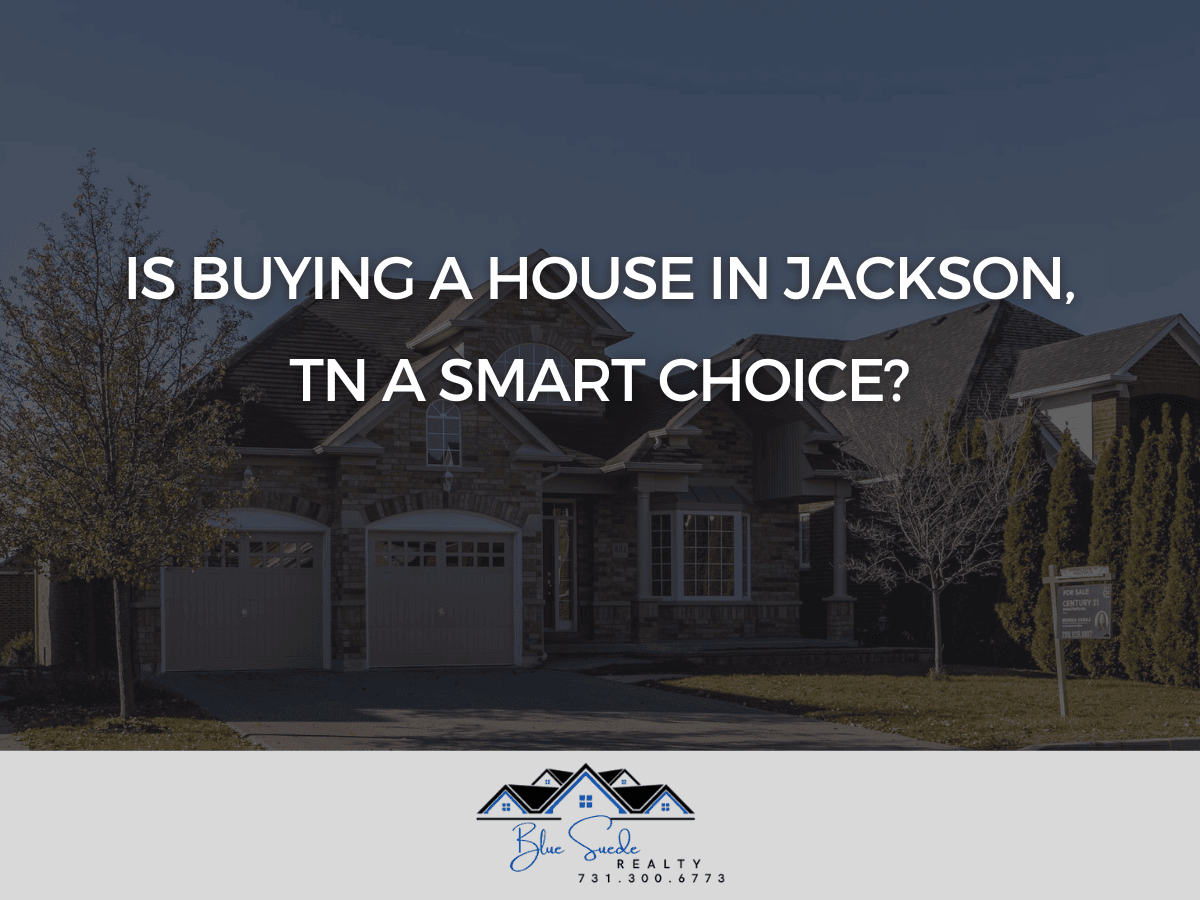 Is Buying a House in Jackson, TN a Smart Choice?