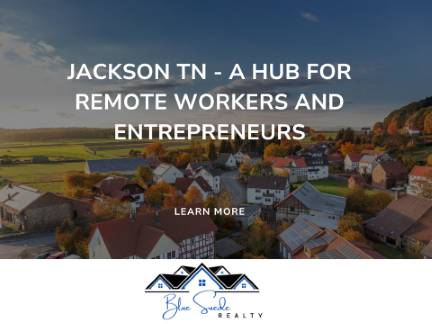 Jackson TN – a Hub for Remote Workers and Entrepreneurs