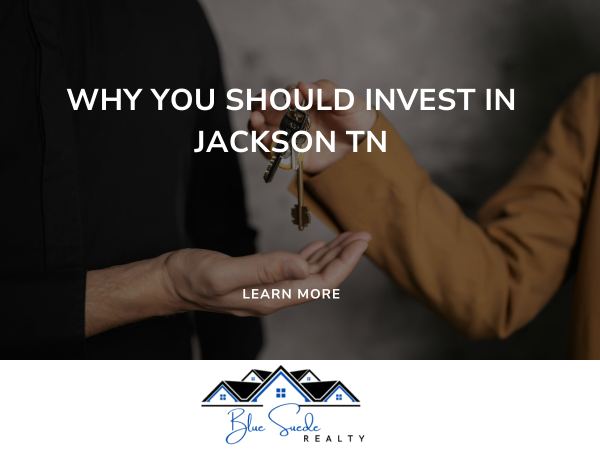 Why You Should Invest in Jackson TN